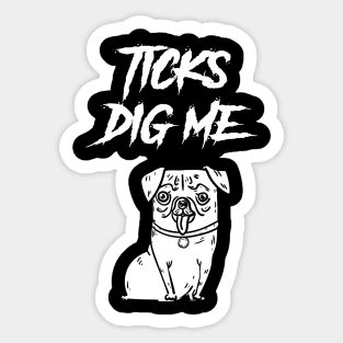 Ticks Dig Me Sticker